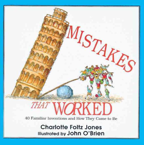 Mistakes That Worked: 40 Familiar Inventions & How They Came to Be (Turtleback Binding Edition) cover