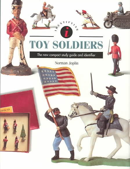 Toy Soldiers: The New Compact Study Guide and Identifier (Identifying Guide Series) cover