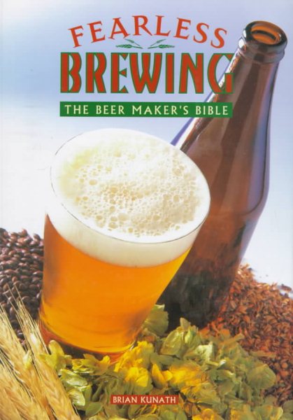 Fearless Brewing: The Beer Maker's Bible cover