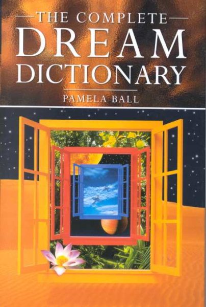 The Complete Dream Dictionary: A Practical Guide to Interpreting Dreams cover