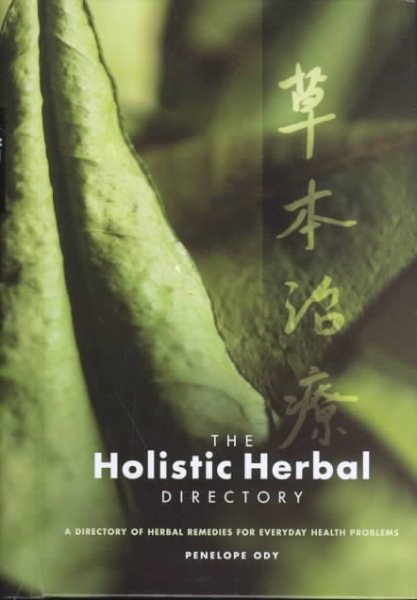 The Holistic Herbal Directory: A Directory of Herbal Remedies for Everyday Health Problems cover