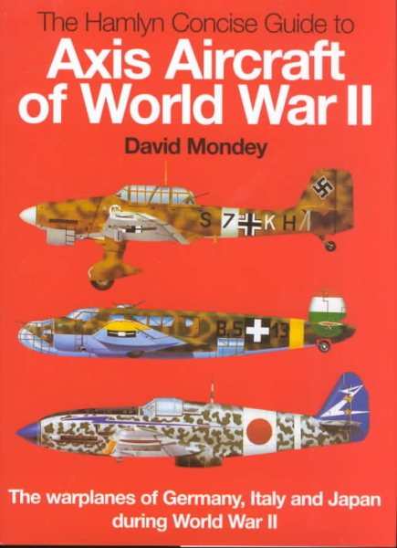 The Hamlyn Concise Guide to Axis Aircraft of World War II cover