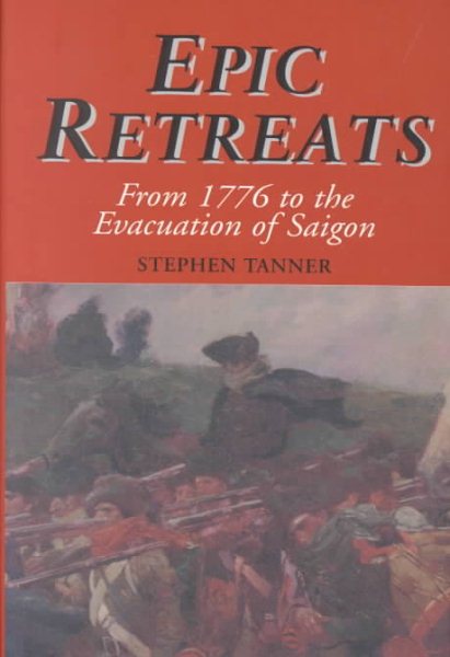 Epic Retreats: From 1776 to the Evacuation of Saigon cover
