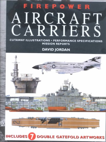 Firepower Aircraft Carriers: Cutaway Illustrations, Performance Specifications, Mission Reports cover
