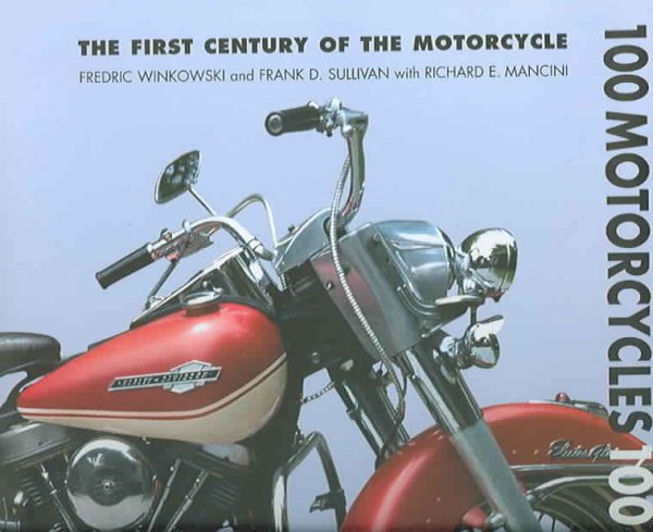 100 Motorcycles 100 Years: The First Century of the Motorcycle cover