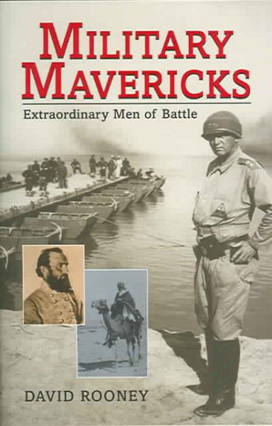 Military Mavericks: Extraordinary Men of Battle cover