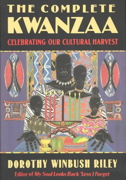 The Complete Kwanzaa: Celebrating Our Cultural Harvest cover
