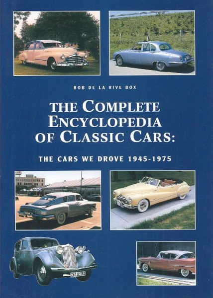The Complete Encyclopedia of Classic Cars: The Cars We Drove 1945 -1975 cover