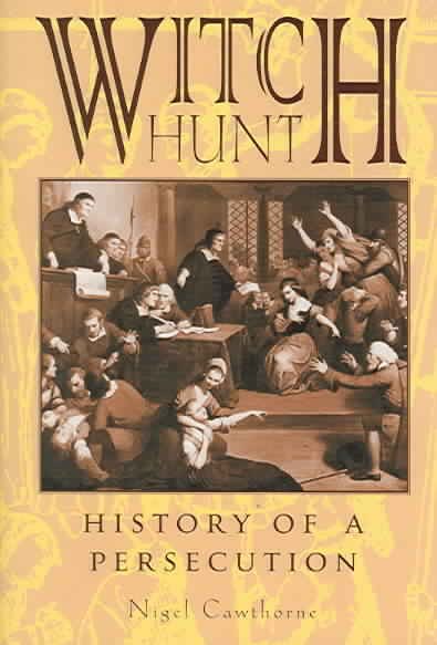 Witch Hunt: History of a Persecution