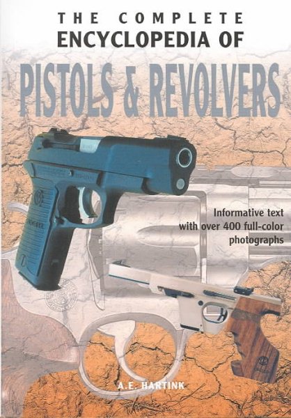 The Complete Encyclopedia of Pistols & Revolvers cover