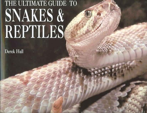 The Ultimate Guide To Snakes & Reptiles cover