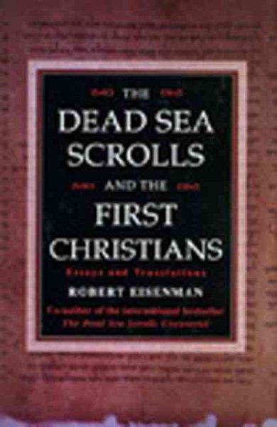 The Dead Sea Scrolls and the First Christians: Essays and Translations cover