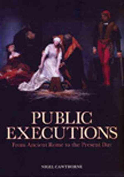 Public Executions: From Ancient Rome to the Present Day cover
