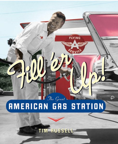 Fill'er Up!: The Great American Gas Station cover