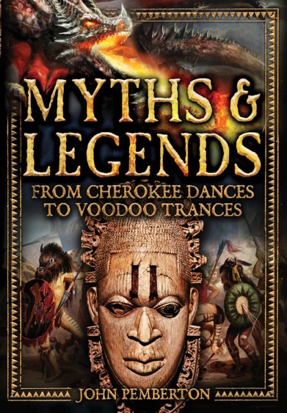 Myths & Legends: From Cherokee Dances to Voodoo Trances cover