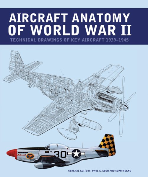 Aircraft Anatomy of World War II: Technical Drawings of Key Aircraft 1939-1945 cover