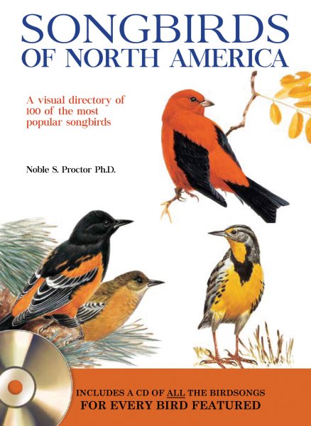 Songbirds of North America: A visual directory of 100 of the most popular songbirds in North America cover