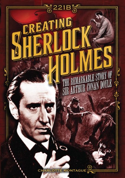 Creating Sherlock Holmes: The Remarkable Story of Sir Arthur Conan Doyle (Oxford People) cover