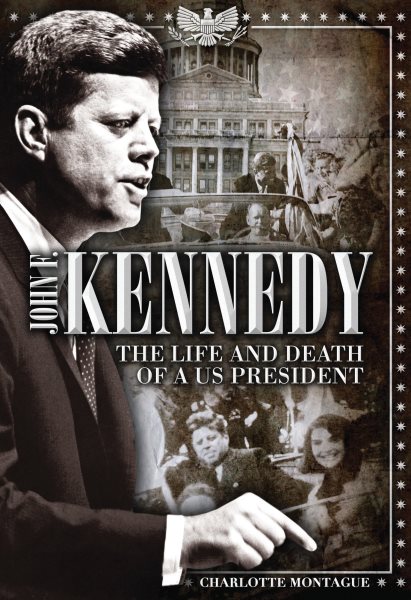 John F. Kennedy: The Life and Death of a US President (Oxford People) cover