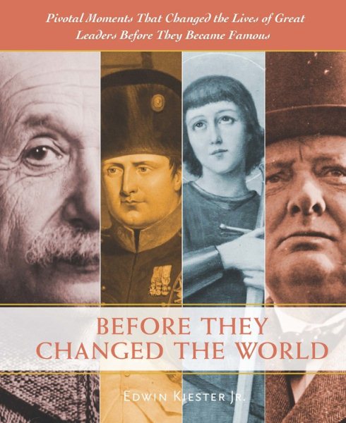 Before They Changed the World: Pivotal Moments that Shaped the Lives of Great Leaders Before They Became Famous cover