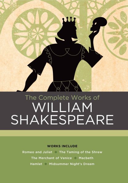 The Complete Works of William Shakespeare: Works include: Romeo and Juliet; The Taming of the Shrew; The Merchant of Venice; Macbeth; Hamlet; A Midsummer Night's Dream (Chartwell Classics) cover