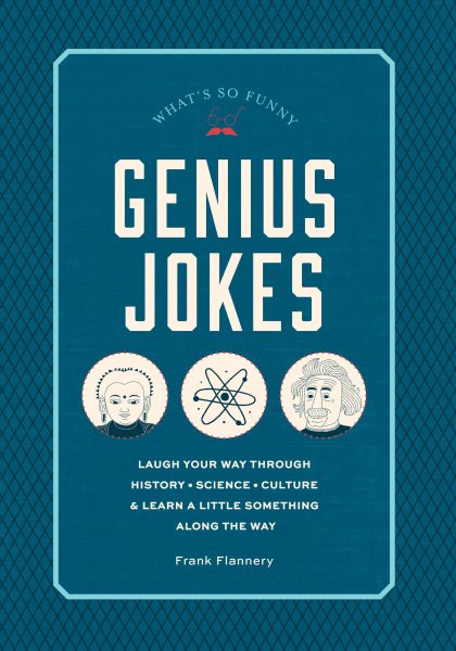 Genius Jokes: Laugh Your Way Through History, Science, Culture & Learn a Little Something Along the Way (Volume 9) (Live Well, 9)