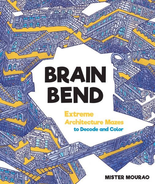 Brain Bend: Extreme Architecture Mazes to Decode and Color cover