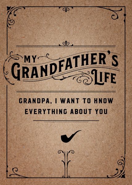 My Grandfather's Life - Second Edition: Grandpa, I Want to Know Everything About You (Volume 37) (Creative Keepsakes, 37) cover