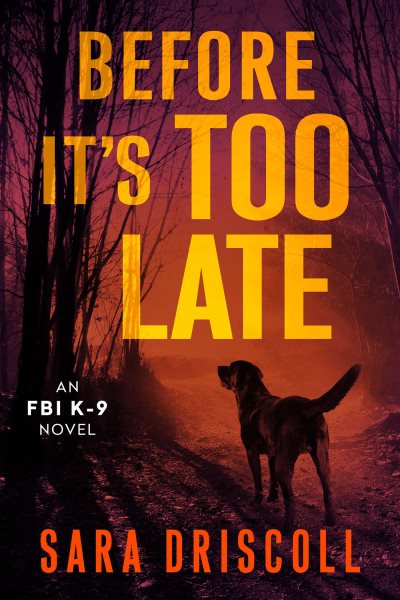 Before It's Too Late (An F.B.I. K-9 Novel) cover