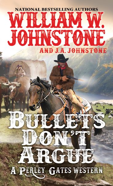 Bullets Don't Argue (A Perley Gates Western) cover