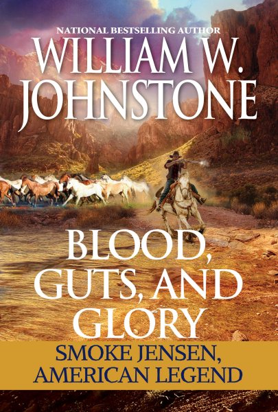 Blood, Guts, and Glory: Smoke Jensen: American Legend (Mountain Man) cover