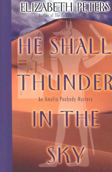 He Shall Thunder in the Sky: An Amelia Peabody Mystery cover