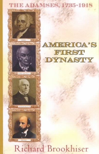 America's First Dynasty: The Adamses, 1735-1918 cover