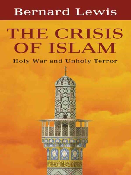 The Crisis of Islam: Holy War and Unholy Terror cover