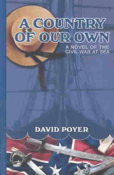 A Country Of Our Own: A Novel Of The Civil War At Sea cover