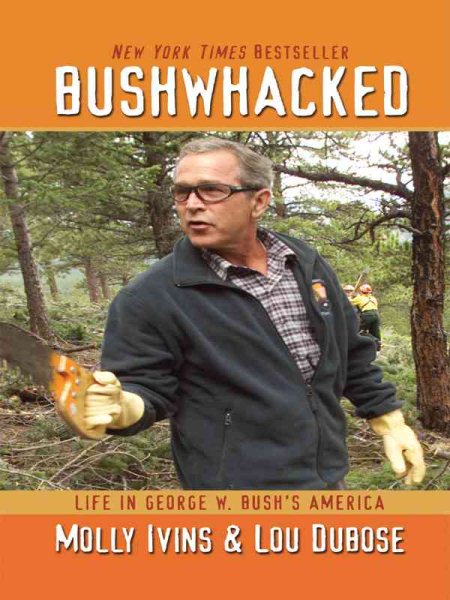 Bushwhacked: Life In George W. Bush's America cover