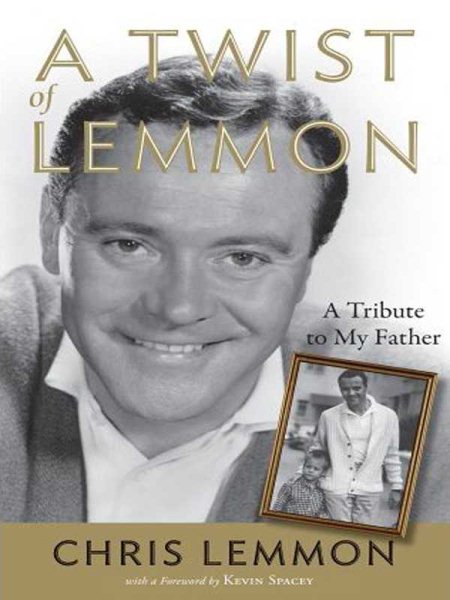 A Twist of Lemmon: A Tribute to My Father, Jack Lemmon cover
