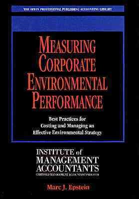 Measuring Corporate Environmental Performance: Best Practices for Costing and Managing an Effective Environmental Strategy
