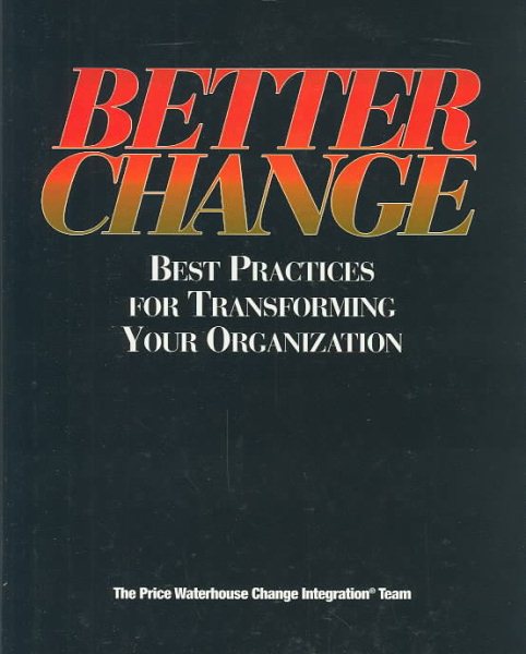 Better Change: Best Practices for Transforming Your Organization cover