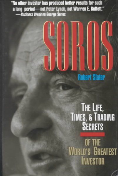 SOROS: The Life, Times, and Trading Secrets of the World's Greatest Investor cover