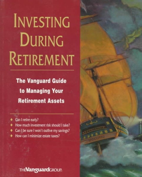 Invest During Retirement: The Vanguard Guide to Managing Your Retirement Assets cover
