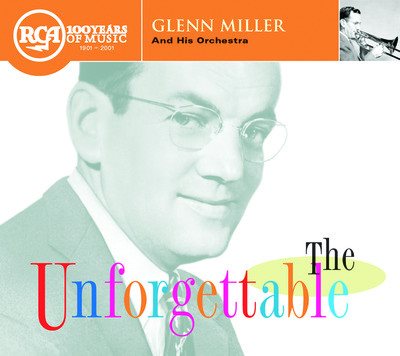 The Unforgettable Glenn Miller and His Orchestra cover