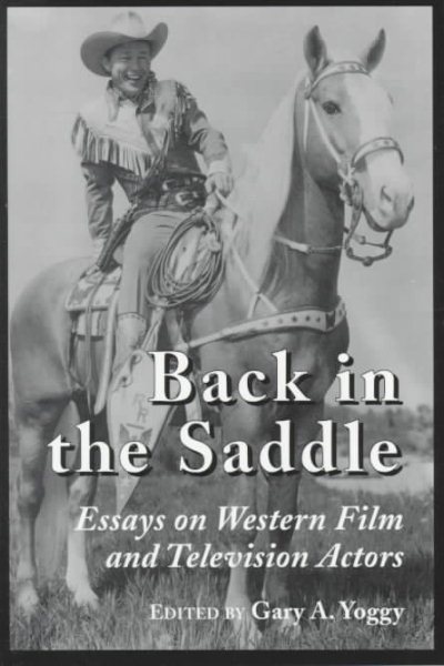 Back in the Saddle: Essays on Western Film and Television Actors cover