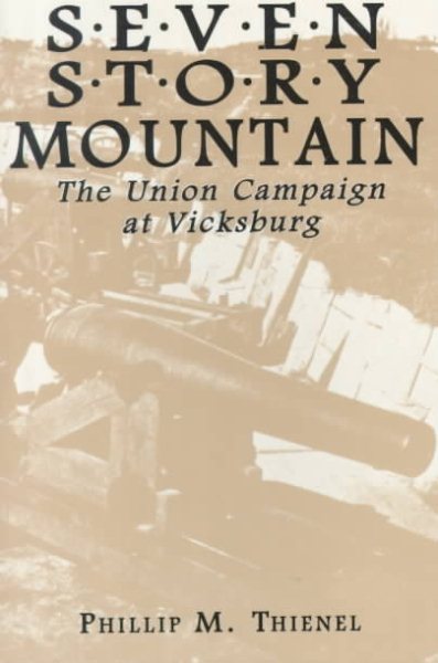 Seven Story Mountain: The Union Campaign at Vicksburg cover