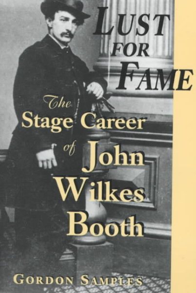 Lust for Fame: The Stage Career of John Wilkes Booth cover