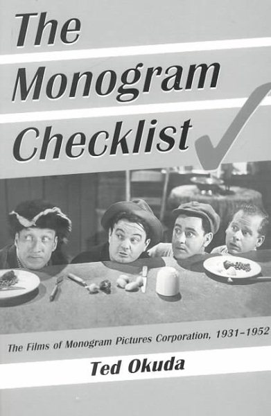 The Monogram Checklist: The Films of Monogram Pictures Corporation, 1931-1952 (McFarland Classics S) cover
