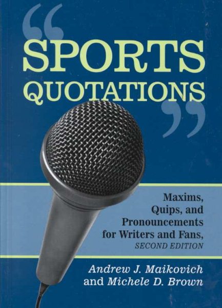Sports Quotations: Maxims, Quips, and Pronouncements for Writers and Fans cover
