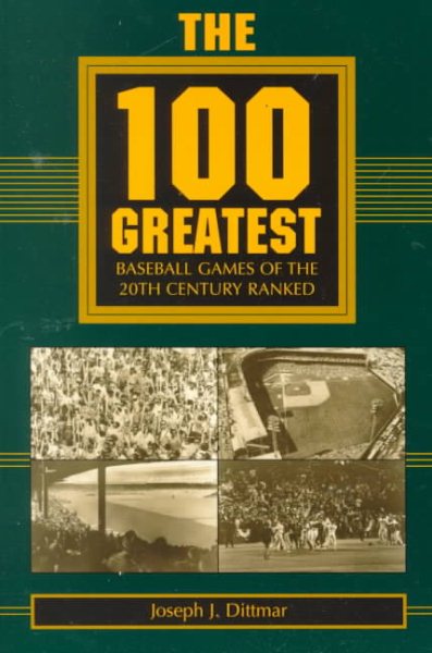 The 100 Greatest Baseball Games of the 20th Century Ranked cover