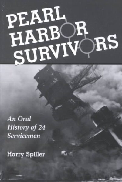 Pearl Harbor Survivors: An Oral History of 24 Servicemen cover