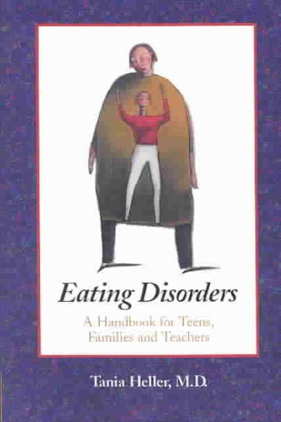 Eating Disorders: A Handbook for Teens, Families and Teachers cover